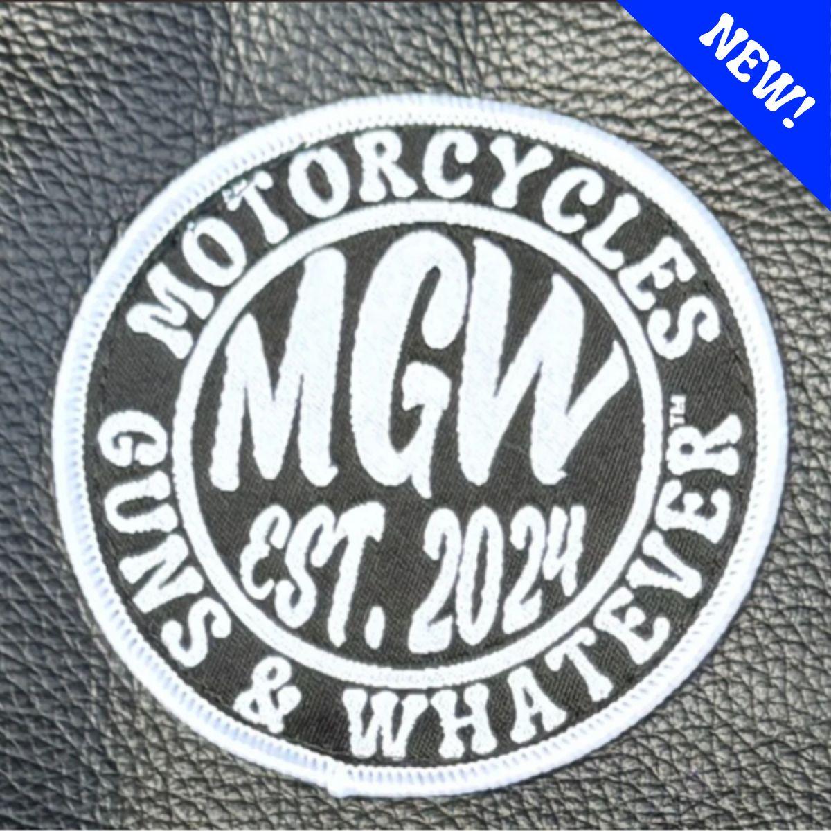Motorcycles Guns & Whatever Patch in black with white writing. MGW established 2024