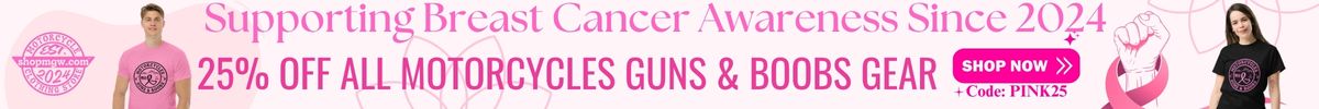 Support Breast Cancer Awareness with our Motorcycles Guns & Boobs Gear. 25% ff through Oct 2026